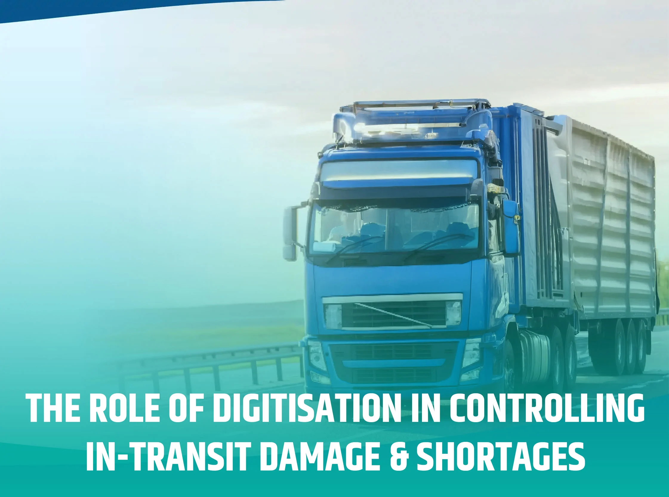 Role of Digitisation in Controlling In-Transit Damage & Shortages
